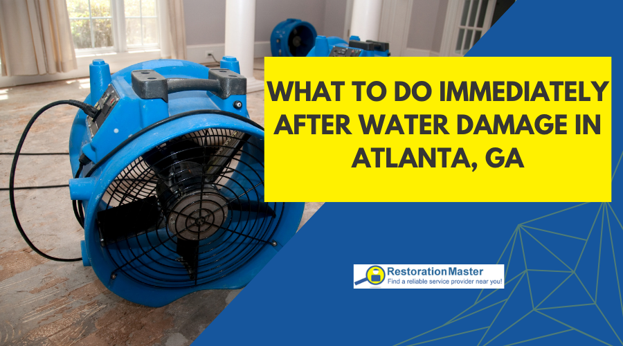 What to Do After Water Damage in Atlanta - RestorationMaster