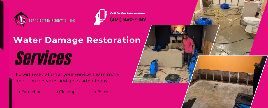 Water Damage Restoration in Brandywine and Rosaryville, MD - Top to Bottom Renovation