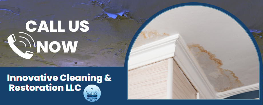 call Innovative Cleaning & Restoration LLC for water damage restoration