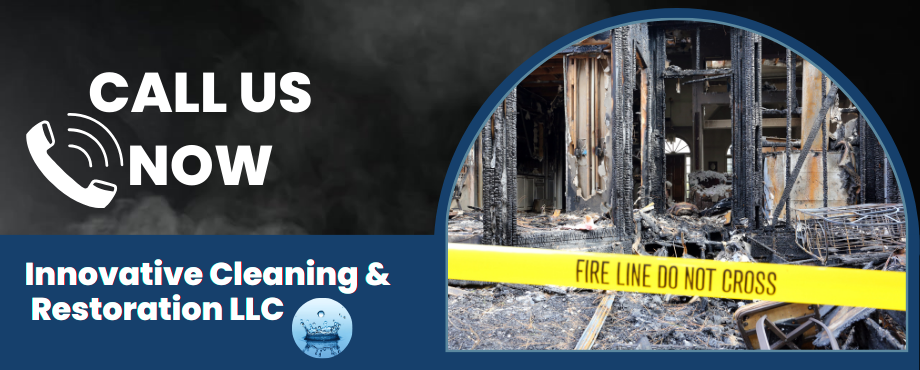 fire damage restoration - Innovative Cleaning & Restoration LLC 