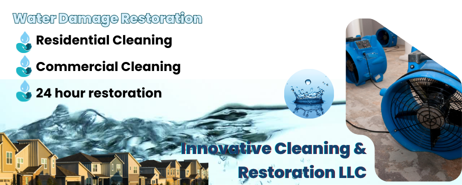 water damage restoration - Innovative Cleaning & Restoration LLC