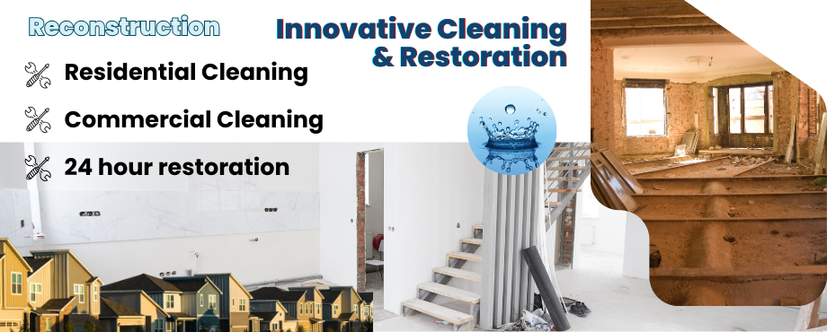 Reconstruction and Repairs - Innovative Cleaning & Restoration