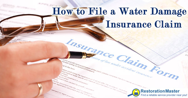 How to file a water damage insurance claim.