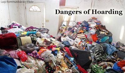 The dangers of hoarding should not be underestimated.