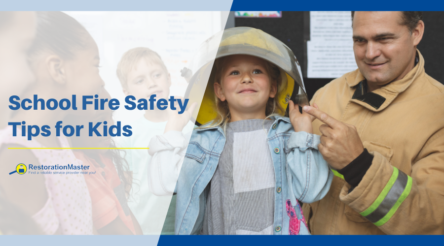 School Fire Safety Tips for Kids RestorationMaster Blog