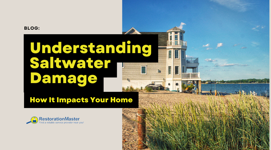 Understanding Saltwater Damage - How It Impacts Your Home