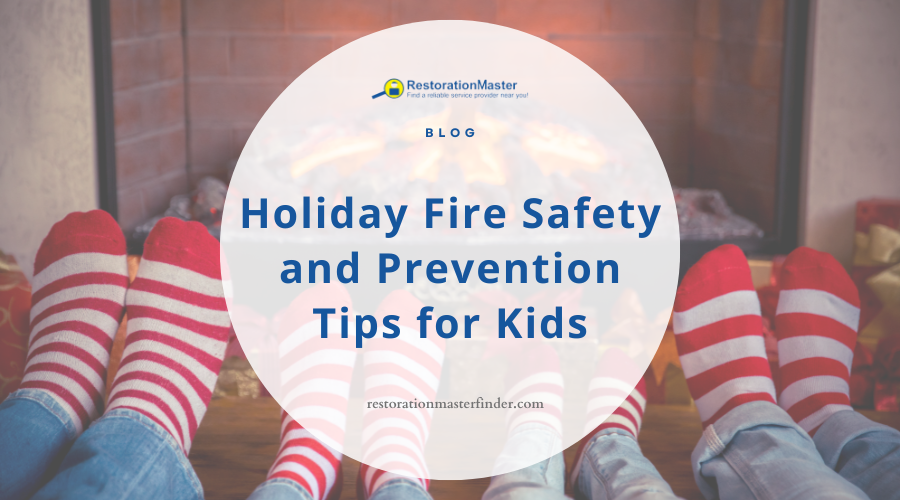 Holiday Fire Safety and Prevention Tips for Kids RestorationMaster