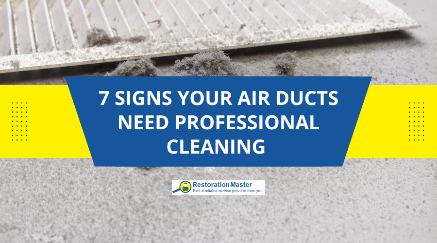 7 Signs Your Air Ducts Need Professional Cleaning - RestorationMaster