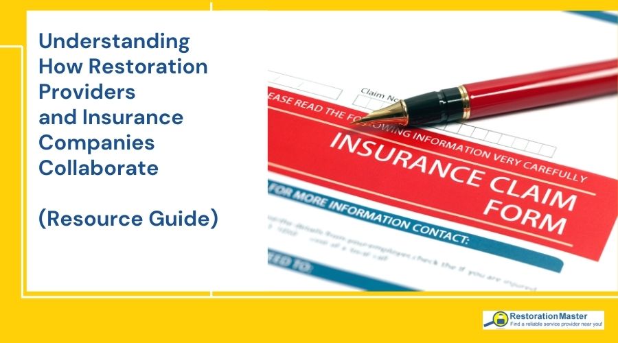 how restoration companies and insurers collaborate