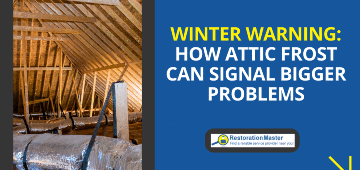 How Attic Frost Can Signal Bigger Problems - RestorationMaster